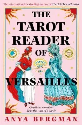 Sci-fi a fantasy The Tarot Reader of Versailles - Anya Bergman