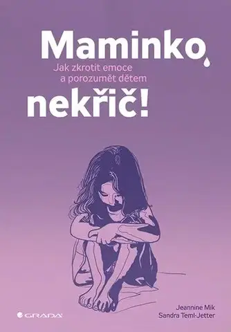 Výchova, cvičenie a hry s deťmi Maminko, nekřič! - Jeannina Mik,Sandra Temi-Jetter