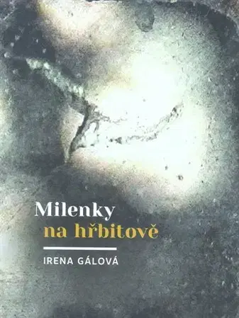 Česká beletria Milenky na hřbitově - Irena Gálová