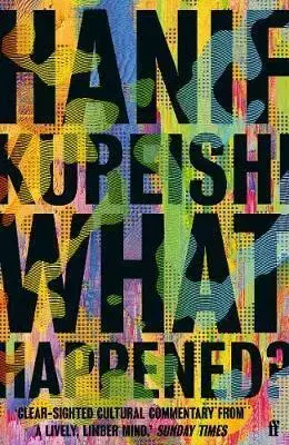 Eseje, úvahy, štúdie What Happened - Hanif Kureishi