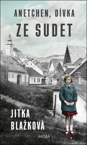 Historické romány Anetchen, dívka ze Sudet - Jitka Blažková