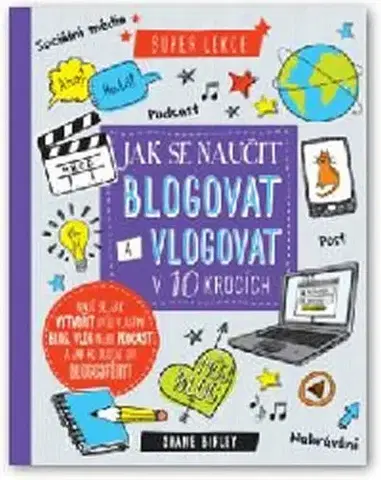 Internet, e-mail Jak se naučit blogovat a vlogovat v 10 krocích