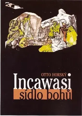 Geografia - ostatné Incawasi - sídlo bohů - Otto Horský