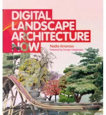 Architektúra Digital Landscape Architecture - Nadia Amoroso,George Hargreaves