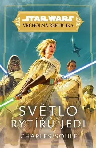 Sci-fi a fantasy Star Wars - Vrcholná Republika - Světlo rytířů Jedi - Charles Soule