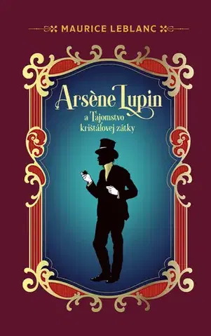 Detektívky, trilery, horory Arsene Lupin a Tajomstvo krištáľovej zátky - Maurice Leblanc