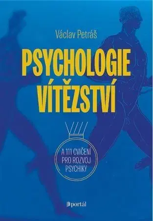 Psychológia, etika Psychologie vítězství - Václav Petráš