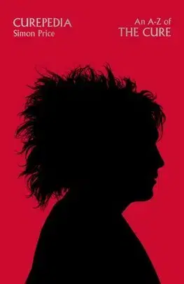 Hudba - noty, spevníky, príručky Curepedia - An A-Z of The Cure - Simon Price