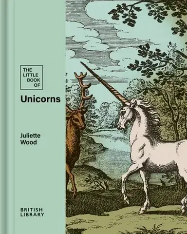 Mytológia The Little Book of Unicorns - Juliette Wood