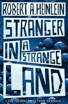 Sci-fi a fantasy Stranger in a Strange Land - Robert A. Heinlein