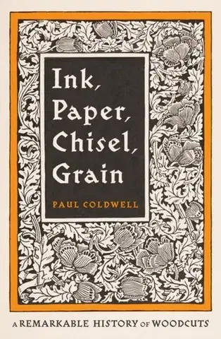 Dejiny, teória umenia Ink Paper Chisel Grain - Paul Coldwell