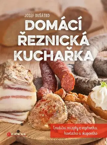 Kuchárky - ostatné Domácí řeznická kuchařka - Josef Dušátko