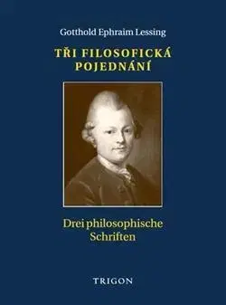 Filozofia Tři filosofická pojednání - philosophische Schriften - Gotthold Ephraim Lessing