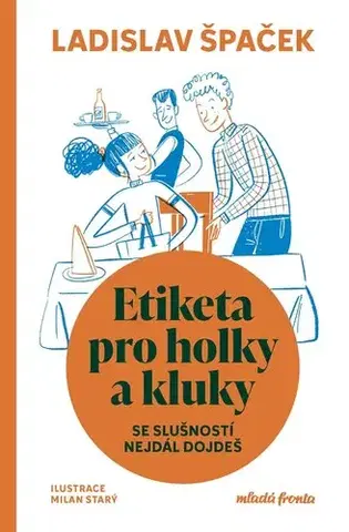Odborná a náučná literatúra - ostatné Etiketa pro holky a kluky - Ladislav Špaček