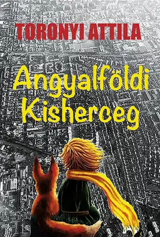 Svetová beletria Angyalföldi kisherceg - Attila Toronyi