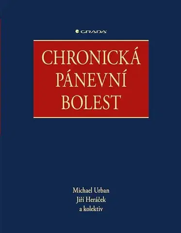 Medicína - ostatné Chronická pánevní bolest - Michael Urban,Jiří Heráček,Kolektív autorov