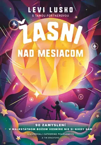 Kresťanstvo Žasni nad Mesiacom - Levi Lusko