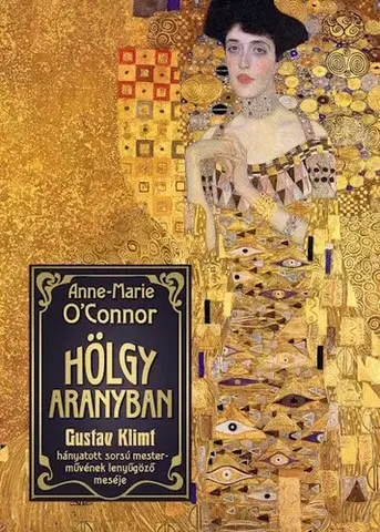 Historické romány Hölgy aranyban - Anne-Marie O'Connorová