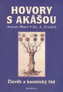 Ezoterika - ostatné Hovory s akášou - Antonín Mareš,Josef A. Zentrich