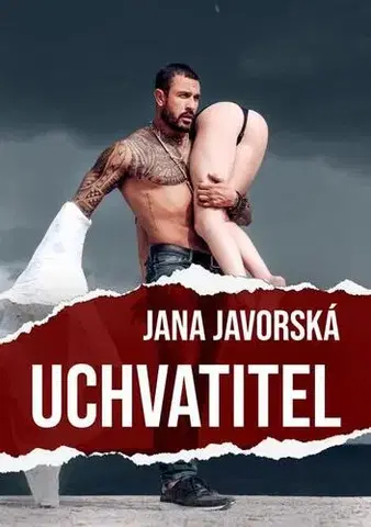 Erotická beletria Uchvatitel - Jana Javorská