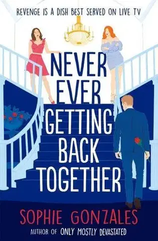 Young adults Never Ever Getting Back Together - Sophie Gonzales