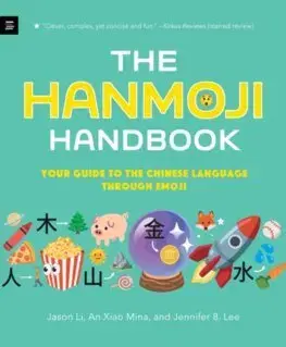 Pre deti a mládež - ostatné The Hanmoji Handbook - Jason Li,An Xiao Mina,Jennifer 8. Lee