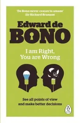Psychológia, etika I am Right, You are Wrong - Edward de Bono