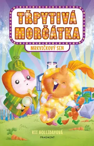 Rozprávky Třpytivá morčátka – Mrkvičkový sen - Kit Holliday
