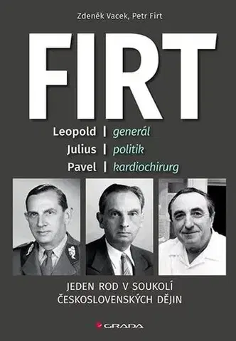 Slovenské a české dejiny Firt - Jeden rod v soukolí československých dějin - Petr Firt,Zdeněk Vacek