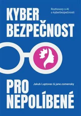 Siete, komunikácia Kyberbezpečnost pro nepolíbené - Jakub Luptovec