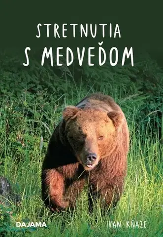 Biológia, fauna a flóra Stretnutia s medveďom - Ivan Kňaze