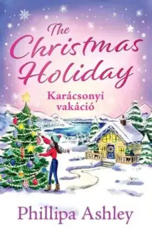 Romantická beletria The Christmas Holiday – Karácsonyi vakáció - Phillipa Ashley
