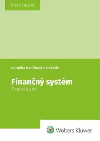 Financie, finančný trh, investovanie Finančný systém - Praktikum - Kolektív autorov