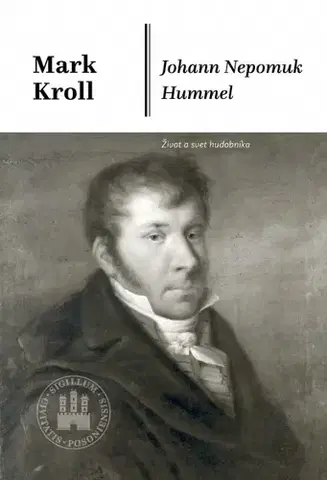 Biografie - ostatné Johann Nepomuk Hummel - Mark Kroll