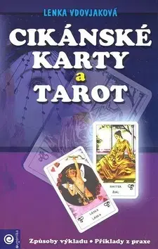 Veštenie, tarot, vykladacie karty Cikánské karty a tarot - Lenka Vdovjaková,Zuzana Šestáková