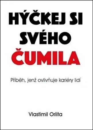 Rozvoj osobnosti Hýčkej si svého čumila - Vlastimil Orlita