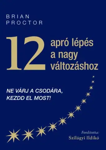 Rozvoj osobnosti 12 apró lépés a nagy változáshoz - Brian Proctor