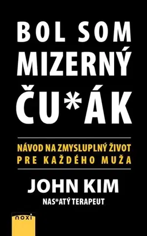 Humor a satira Bol som mizerný ču*ák - John Kim