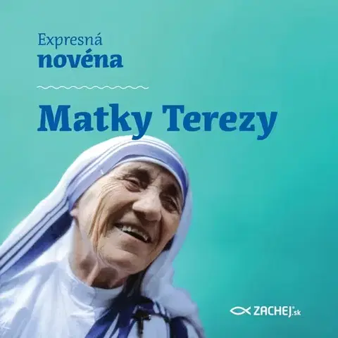 Duchovný rozvoj Zachej.sk, s.r.o. Expresná novéna Matky Terezy