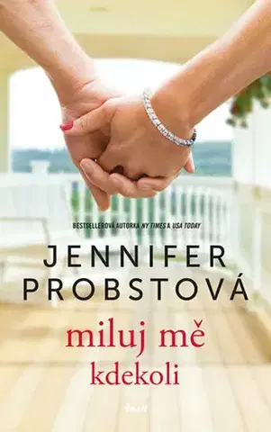 Romantická beletria Miluj mě kdekoli - Jennifer Probst