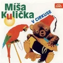 Pre deti a mládež SUPRAPHON a.s. Míša Kulička v cirkuse