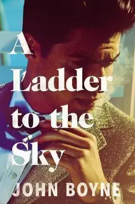 Cudzojazyčná literatúra A Ladder to the Sky - John Boyne