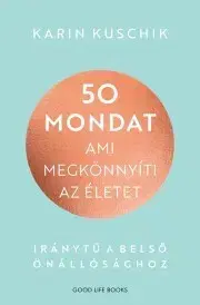 Rozvoj osobnosti 50 mondat, ami megkönnyíti az életet - Karin Kuschiková
