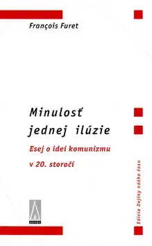 Pre vysoké školy Minulosť jednej ilúzie - Francois Furet