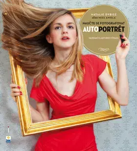 Fotografia Naučte se fotografovat autoportrét - Natalie Dybisz