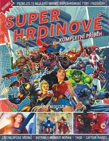 Komiksy Superhrdinové – Kompletní příběh - Kolektív autorov