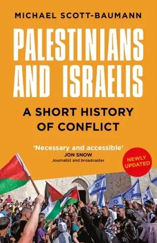 Politológia Palestinians and Israelis - Michael Scott-Baumann