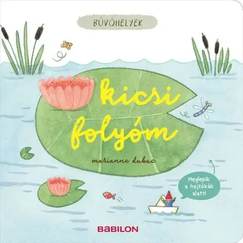 Rozprávky Búvóhelyek: Kicsi folyóm - Marianne Dubuc