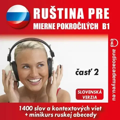 Jazykové učebnice - ostatné Audioacademyeu Ruština pre mierne pokročilých B1 - časť 2