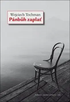 História - ostatné Pánbůh zaplať - Wojciech Tochman